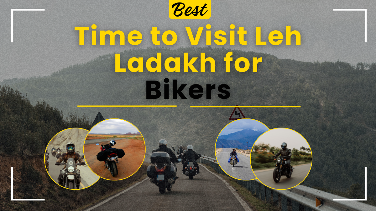 Best Time to Visit Leh Ladakh for Bikers