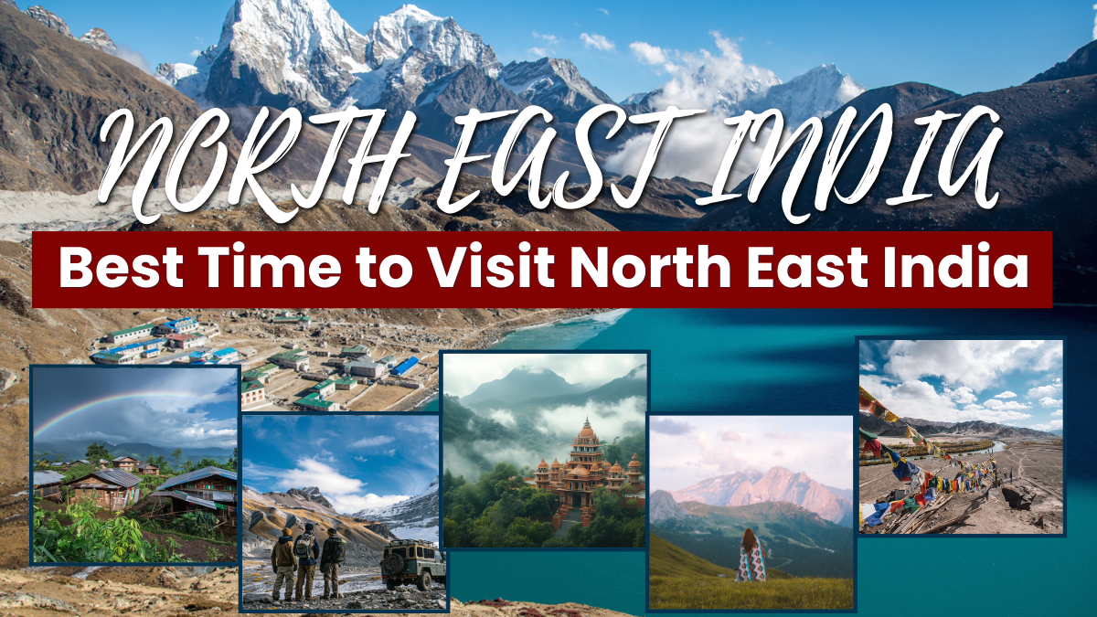 Best Time to Visit North East India
