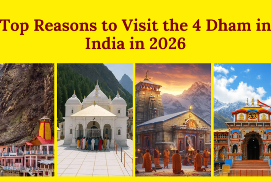 Top Reasons to Visit the 4 Dham
