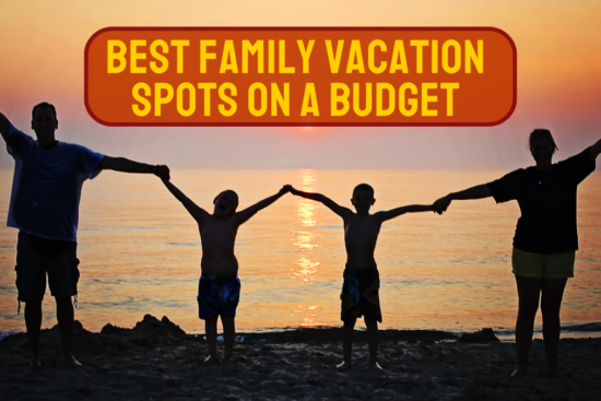 Best Family Vacation Spots on a Budget
