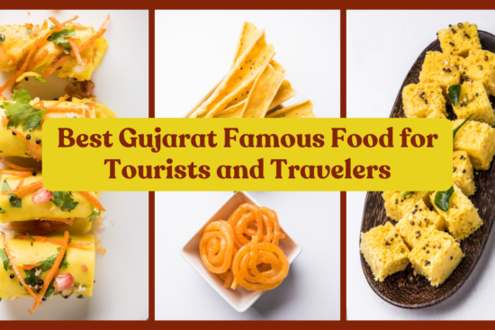 Best Gujarat Famous Food for Tourists and Travelers