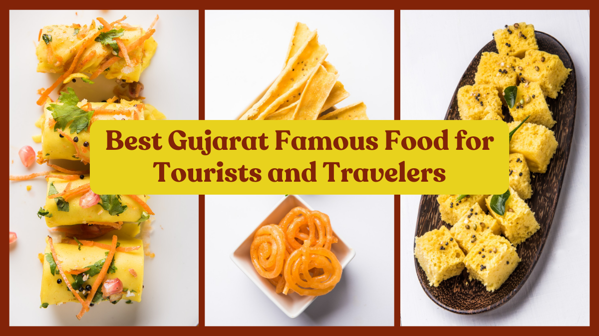 Best Gujarat Famous Food for Tourists and Travelers