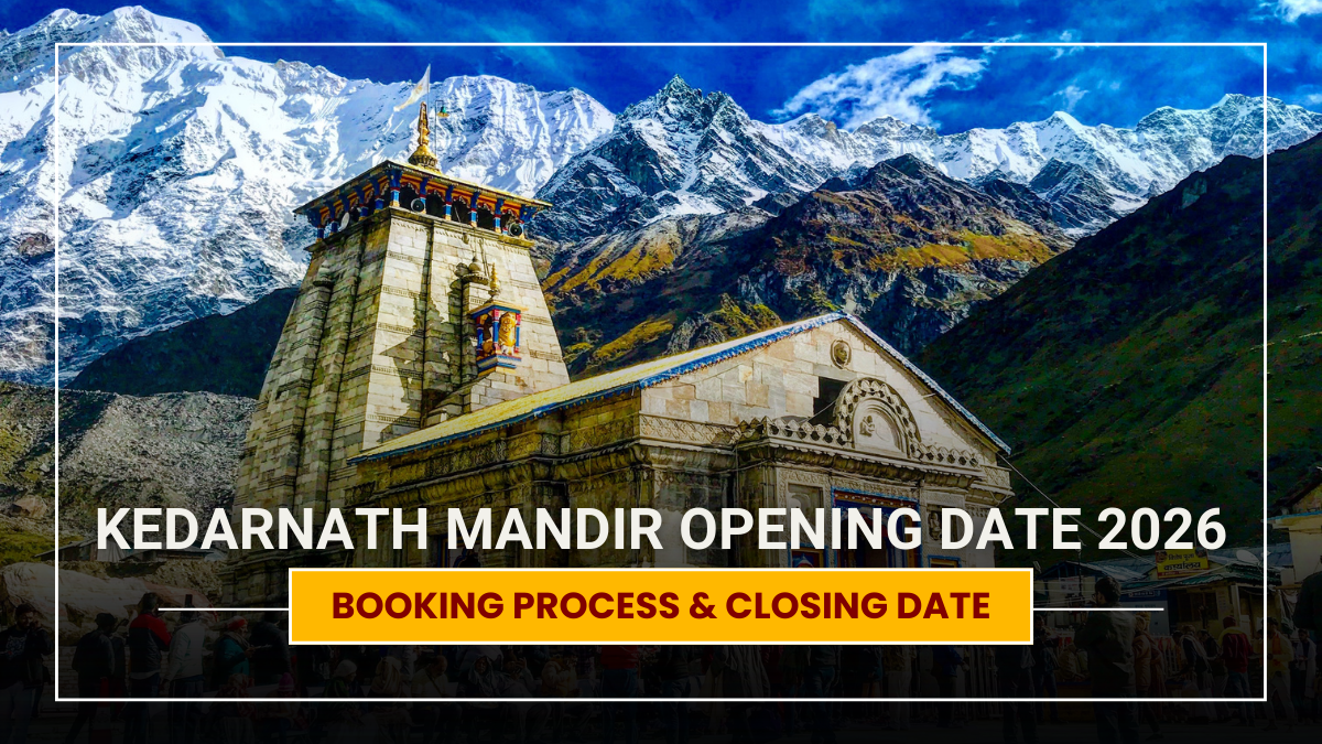 Kedarnath Mandir opening date 2026, booking process, darshan registration steps, yatra guidelines, and expected closing date for devotees.