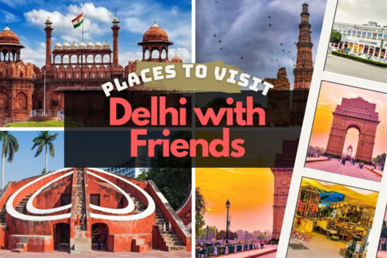 Places to visit in delhi with friends