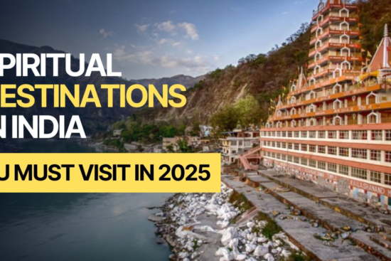 Top Must-Visit Spiritual Destinations in India in 2025