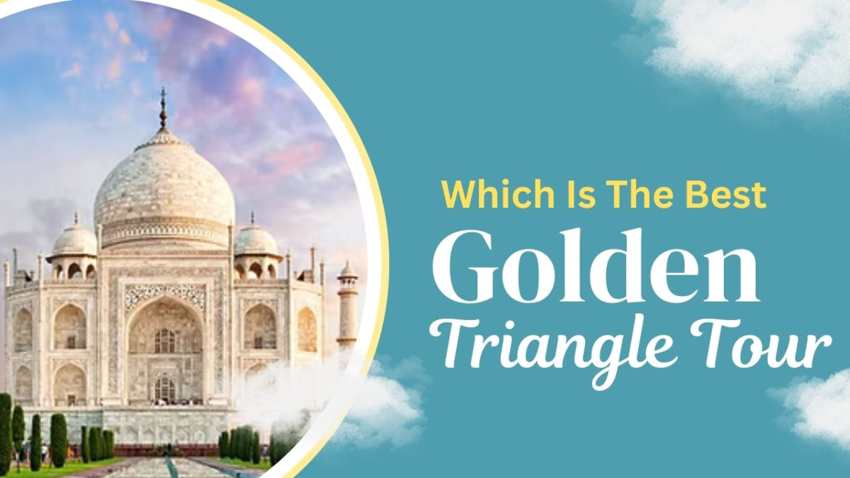 Which Is The Best Golden Triangle Tour