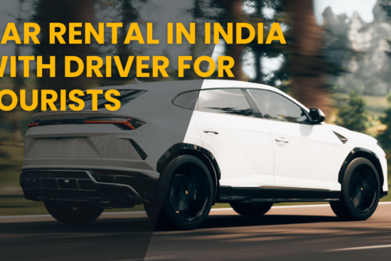 Car Rental in India with Driver for Foreign Tourists